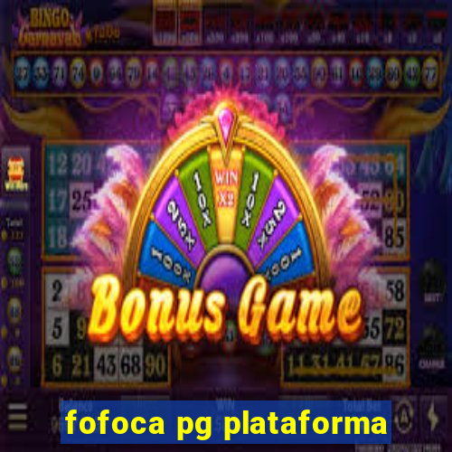 fofoca pg plataforma